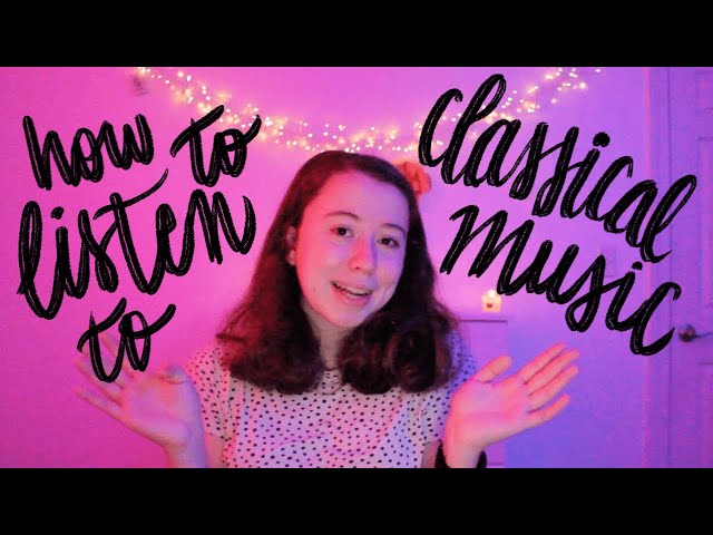How to Start Listening to Classical Music