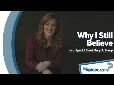 Why should I believe in a good God when Christians are so bad? w/ Mary Jo Sharp - Podcast Episode 98