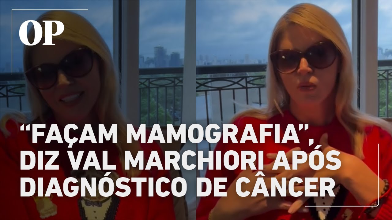 Após diagnóstico de câncer de mama, Val Marchiori faz apelo: “Faça mamografia”