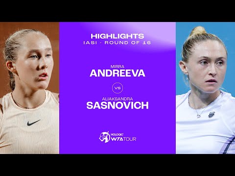 Mirra Andreeva vs. Aliaksandra Sasnovich | 2024 Iasi Round of 16 | WTA Match Highlights