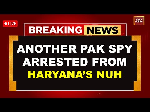 LIVE: Another Pak Spy Nabbed From Haryana's Nuh: Jyoti Malhotra News |  Op Sindoor | India-Pakistan