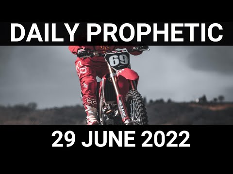 Daily Prophetic Word 29 June 2022 4 of 4
