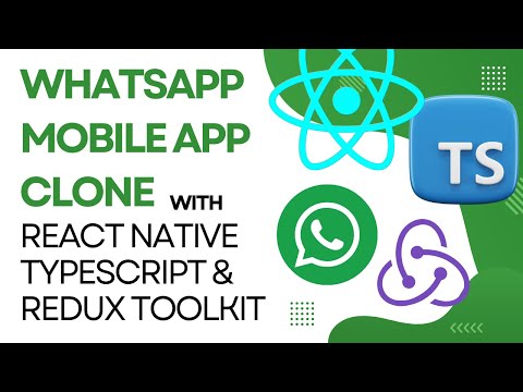 WhatsApp Mobile App Clone With React Native, TypeScript & Redux-Toolkit