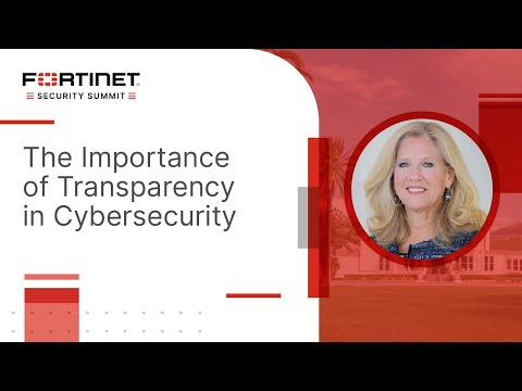 The Importance of Transparency in Cybersecurity | 2023 Security Summit at the Fortinet Championship