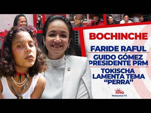 Quieren hacerle daño a FARIDE RAFUL - Tokischa se Lamenta - Guido Presidente del PRM? - El Bochinche