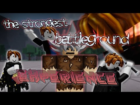 THE STRONGEST BATTLEGROUND EXPERIENCE