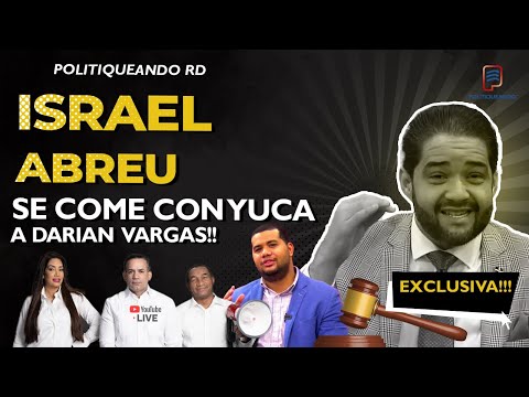 YSRAEL ABREU SE COME CON YUCA A DARIAN VARGAS EN POLITIQUEANDO RD