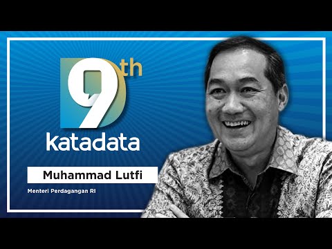 HUT Katadata-9: Menteri Perdagangan Republik Indonesia - Muhammad Lutfi