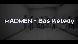 MADMEN - BAS KETEDI [DANCE PRACTICE VIDEO]