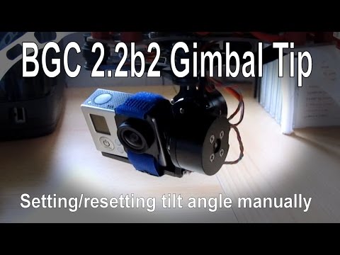 BGC 2.2b2 Gimbal Quick Tip: Setting (or resetting) the tilt angle manually - UCp1vASX-fg959vRc1xowqpw