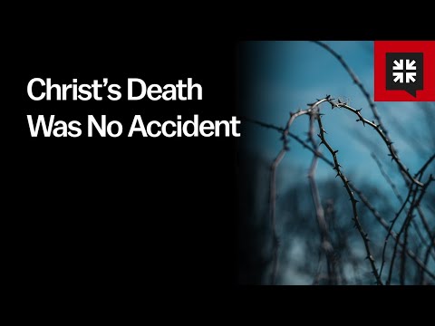 Christ’s Death Was No Accident