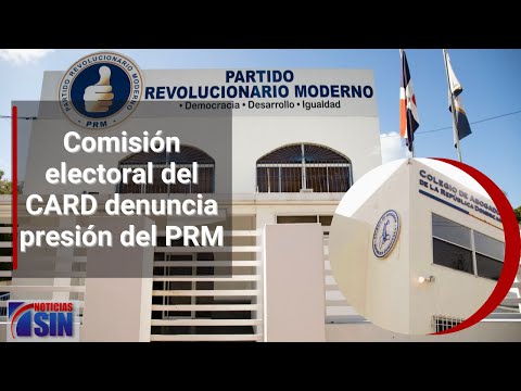 Comisión electoral del CARD denuncia presión del PRM