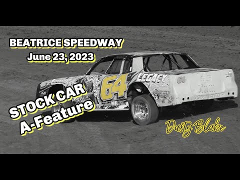 06/23/2023 Beatrice Speedway Stock Car A-Feature - dirt track racing video image