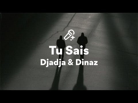 Djadja & Dinaz, Tu Sais (Paroles/Lyrics)