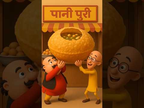motu patlu or pani puri