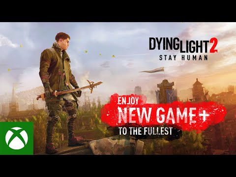 Dying Light 2 Stay Human - New Game+ Mode Trailer