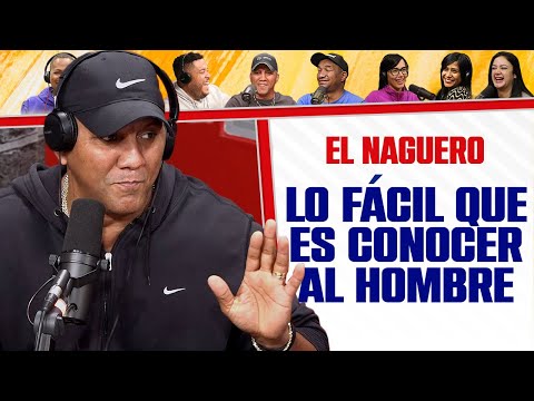 LO FÁCIL QUE ES CONOCER AL HOMBRE - El Naguero