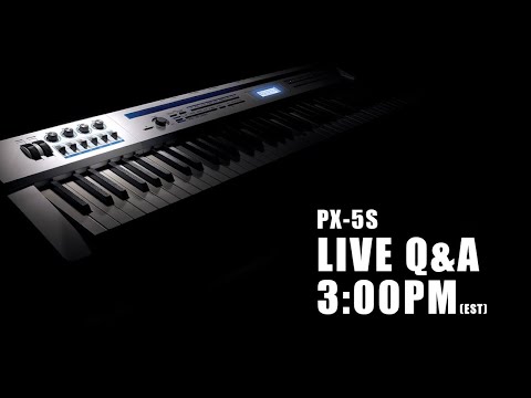 PX-5S Live Q&A