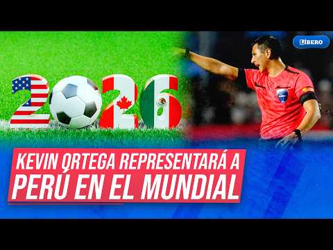 ¡PERÚ AL MUNDIAL 2026! KEVIN ORTEGA 🇵🇪 SERÁ ÁRBITRO OFICIAL en este gran evento | Líbero