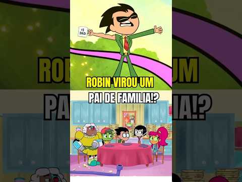 ROBIN SE TORNOU O PAI NUMERO 1 #jovenstitãs #beastboy #robin #shorts