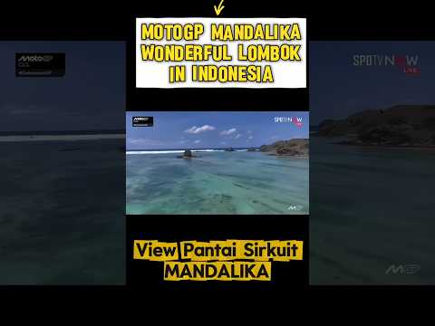 BEAUTIFUL MANDALIKA LOMBOK IN INDONESIA MOTOGP #mandalika #motogp #shorts #viral #marcmarquez #vr46