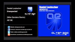 Daniel Loubscher - Unexpected (Mike Sanders Remix) [Alter Ego Records]
