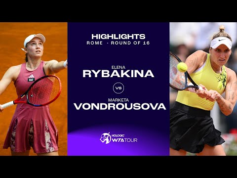 Elena Rybakina vs. Marketa Vondrousova | 2023 Rome Round Of 16 | Match Highlights