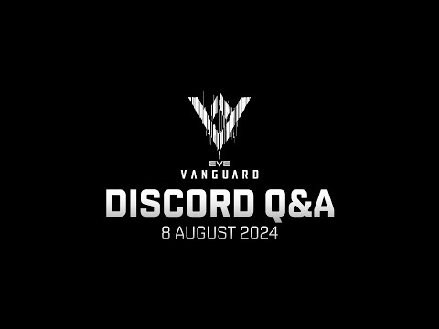 EVE Vanguard August 2024 | Discord Q&A