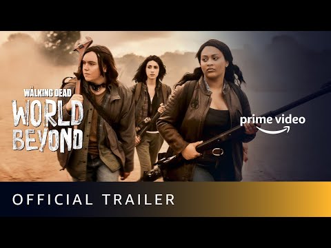 The Waking Dead World Beyond Official Trailer Annet Mahendru Aliyah Royale Amazon Prime Video