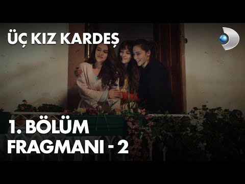 Üç Kız Kardeş 1. Bölüm Fragmanı - 2