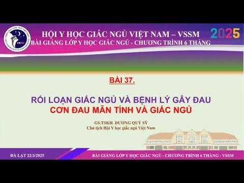 Bài 37 . RỐI LOẠN GIẤC NGỦ VÀ BỆNH LÝ GÂY ĐAU CƠN ĐAU MÃN TÍNH VÀ GIẤC NGỦ