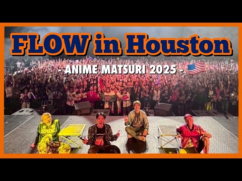FLOW in Houston -ANIME MATSURI 2025-