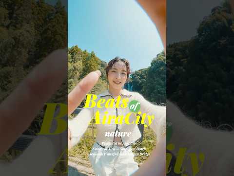 Beats of Aira City nature / 自然編_姶良市(鹿児島県)