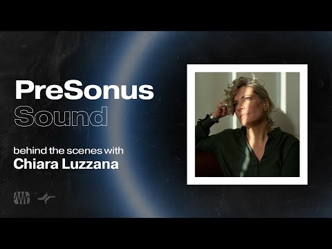 PreSonus Sound - Behind The Scenes | Chiara Luzzana