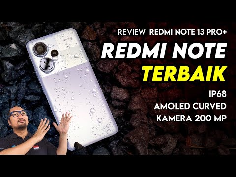 Redmi Note Terbaik, dgn Layar AMOLED Curved, IP68, dan Kamera 200 MP – Review Redmi Note 13 Pro+ 5G