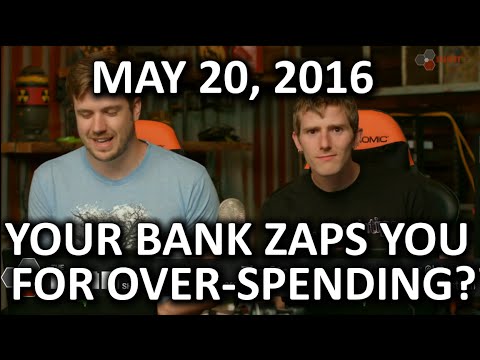 The WAN Show - A Bank Account that Zaps You for Spending too Much?? - May 20, 2016 - UCXuqSBlHAE6Xw-yeJA0Tunw