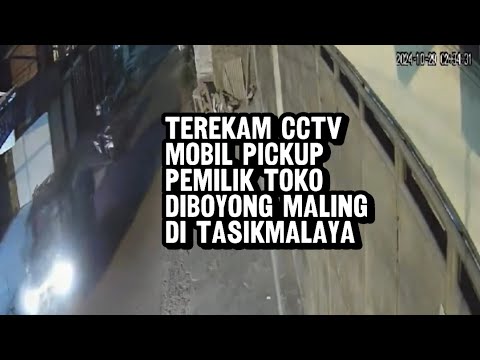 Terekam CCTV, Mobil Pickup Pemilik Toko Diboyong Maling di Tasikmalaya