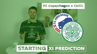 FC Copenhagen v Celtic | Starting XI Prediction