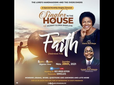 Singles in the House with Mummy Gloria  Theme: FAITH!  November 2021