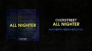 Overstreet - All Nighter (Official Audio)