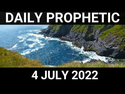 Daily Prophetic Word 4 July 2022 1 of 4