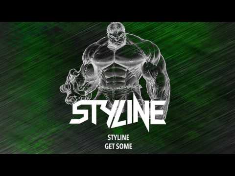 Styline - Get Some (Original Mix) - UCPlI9_18iZc0epqxGUyvWVQ