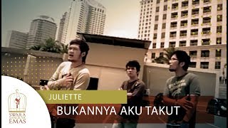 Juliette - Bukannya Aku Takut | Official Video