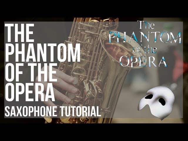 How to Play the Phantom of the Opera Saxophone Solo