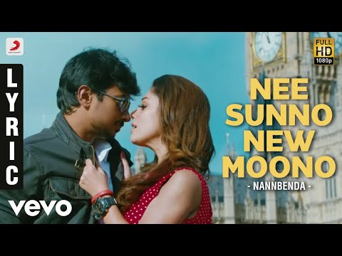 Nannbenda - Nee Sunno New Moono Lyric | Udhayanidhi Stalin, Nayanthara - UCTNtRdBAiZtHP9w7JinzfUg