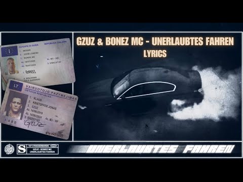 Gzuz & Bonez MC - Unerlaubtes Fahren LYRICS 💯