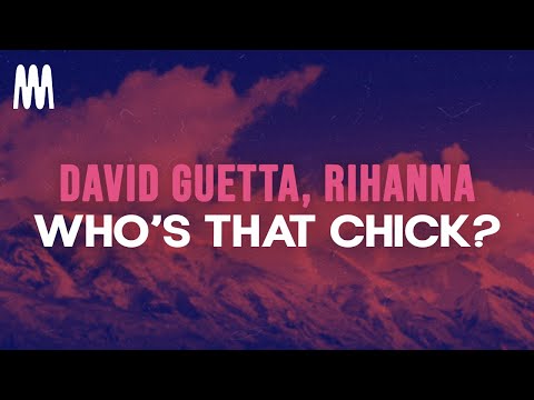David Guetta feat. Rihanna - Who's That Chick? (Lyrics)