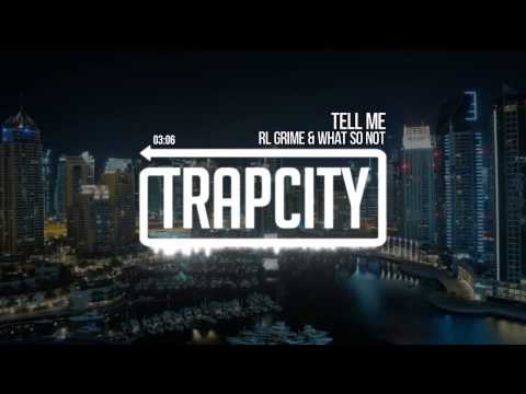 RL Grime & What So Not - Tell Me - UC65afEgL62PGFWXY7n6CUbA