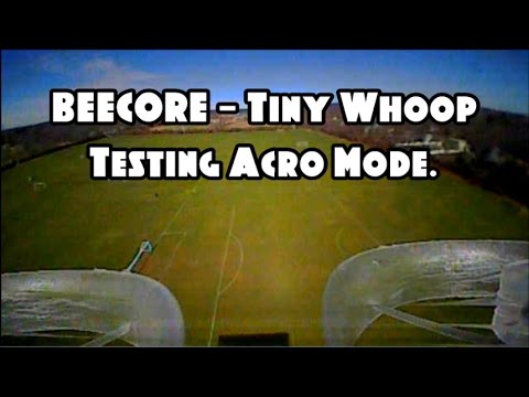 BEECORE - Tiny Whoop | Testing Acro Mode. (BANGGOOD) - UCU33TAvzA-wgPMgcrdMVIdg