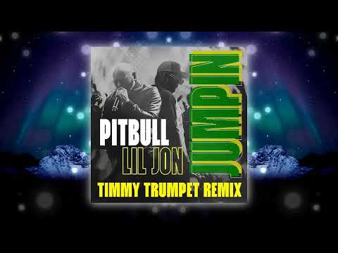 Pitbull, Lil Jon, Timmy Trumpet - JUMPIN (Timmy Trumpet Remix) (Extended)